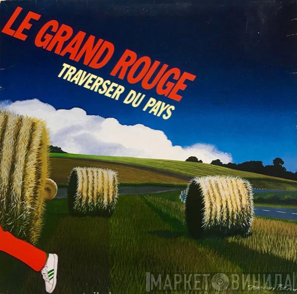 Le Grand Rouge - Traverser Du Pays