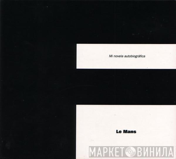  Le Mans  - Mi Novela Autobiográfica