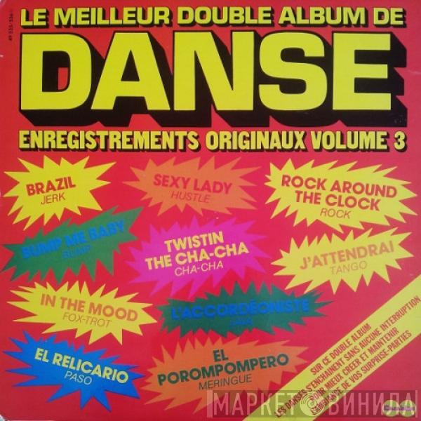  - Le Meilleur Double Album De Danse - Enregistrements Originaux Volume 3