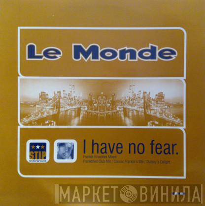 Le Monde  - I Have No Fear (Frankie Knuckles Mixes)