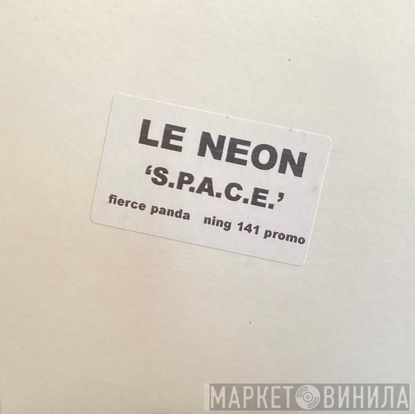 Le Neon - S.P.A.C.E.