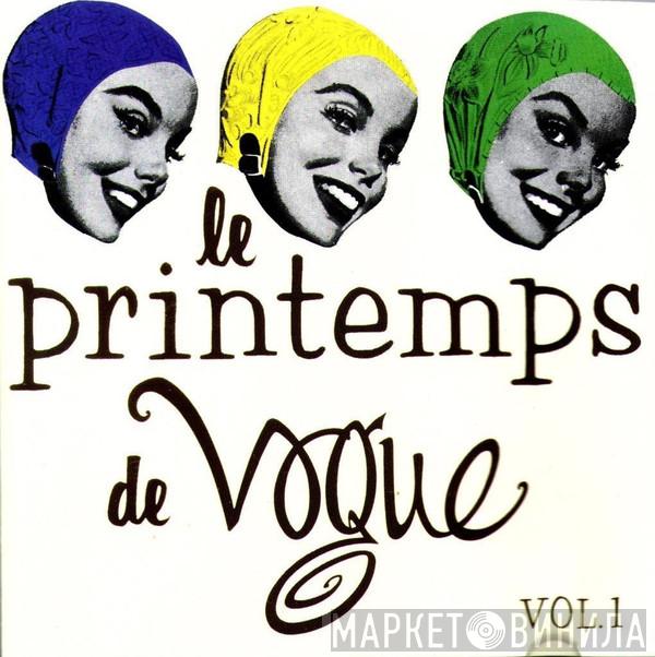  - Le Printemps De Vogue Vol.1