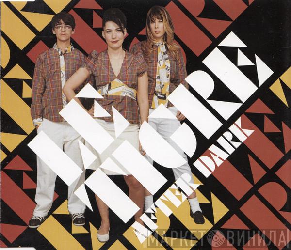 Le Tigre - After Dark