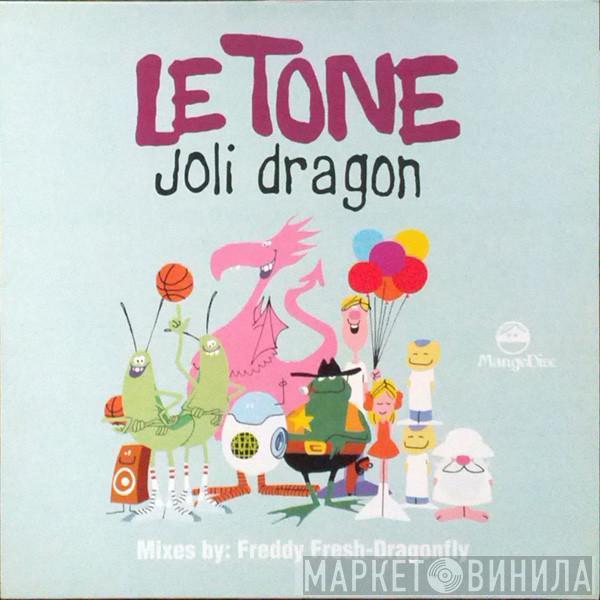 Le Tone - Joli Dragon