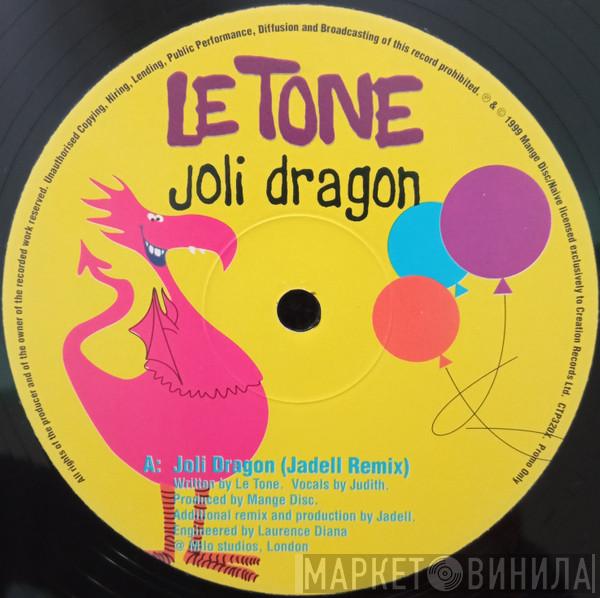 Le Tone - Joli Dragon