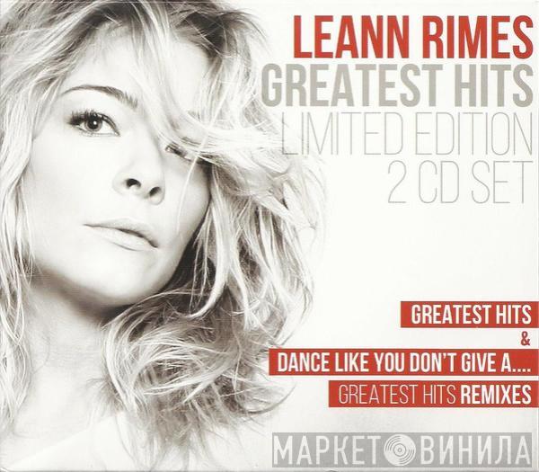  LeAnn Rimes  - Greatest Hits & Dance Like You Don't Give A.... (Greatest Hits Remixes)