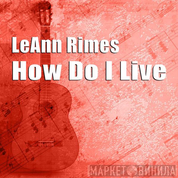  LeAnn Rimes  - How Do I Live (Remixes)