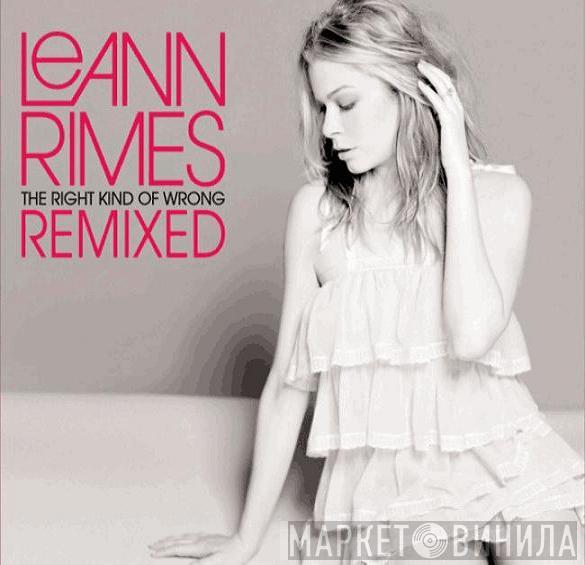 LeAnn Rimes  - The Right Kind Of Wrong (Remixed)