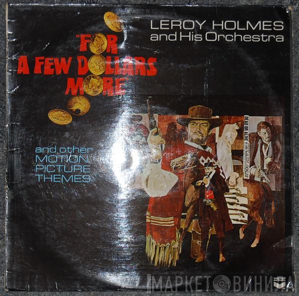 LeRoy Holmes Orchestra - For A Few Dollars More And Other Motion Pictures