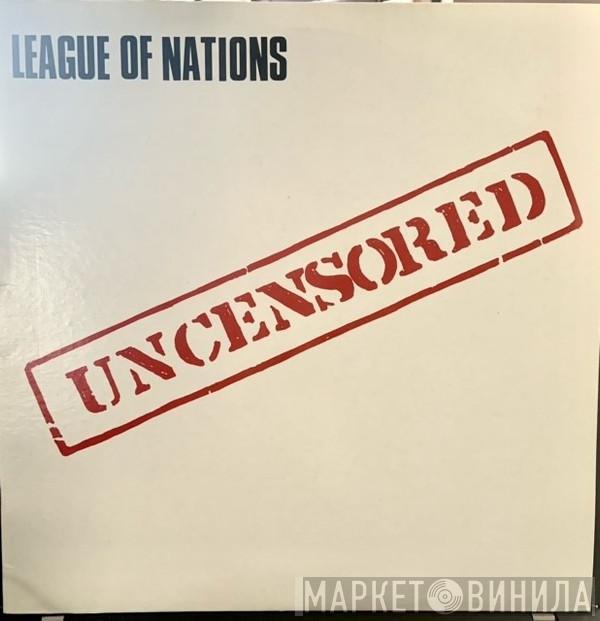 League Of Nations  - Uncensored