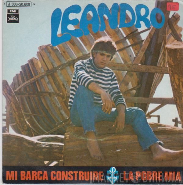 Leandro  - Mi Barca Construiré / La Pobre Mía