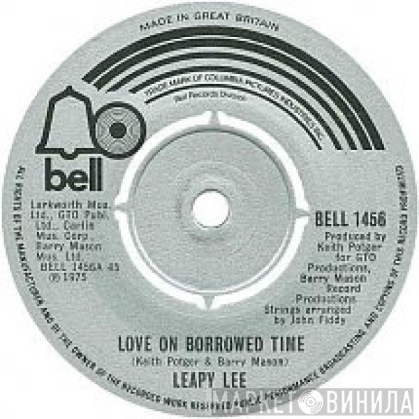 Leapy Lee - Love On Borrowed Time