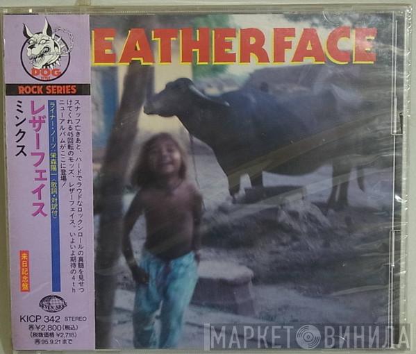  Leatherface  - Minx