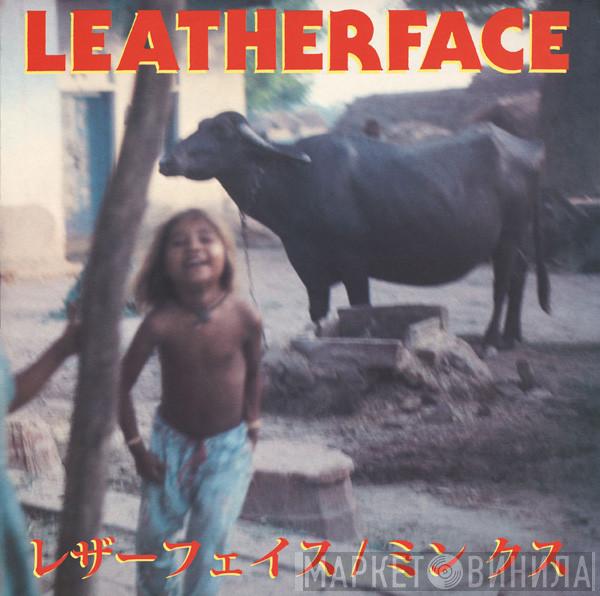  Leatherface  - Minx