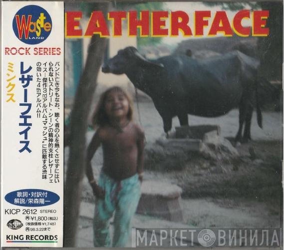  Leatherface  - Minx