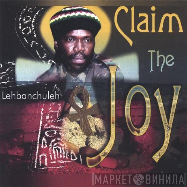  Lebanchula  - Claim The Joy