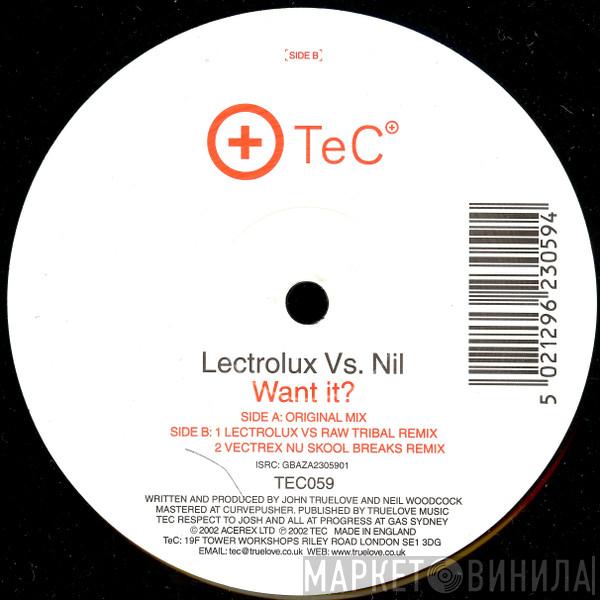 Lectrolux, Nil - Want It?