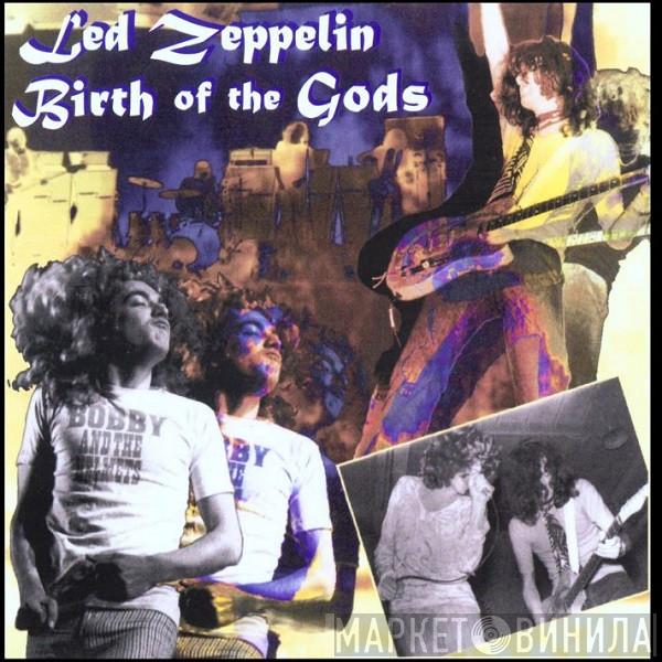  Led Zeppelin  - Birth Of The Gods