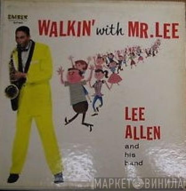 Lee Allen & His Band - Walkin' With Mr. Lee