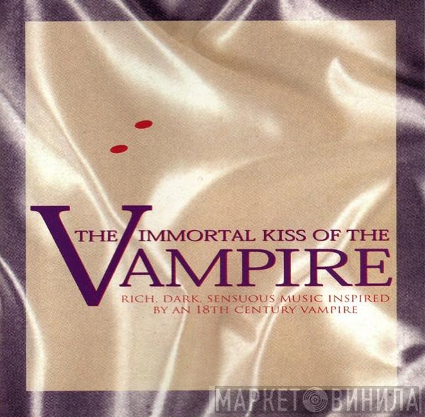 Lee Blaske - The Immortal Kiss Of The Vampire