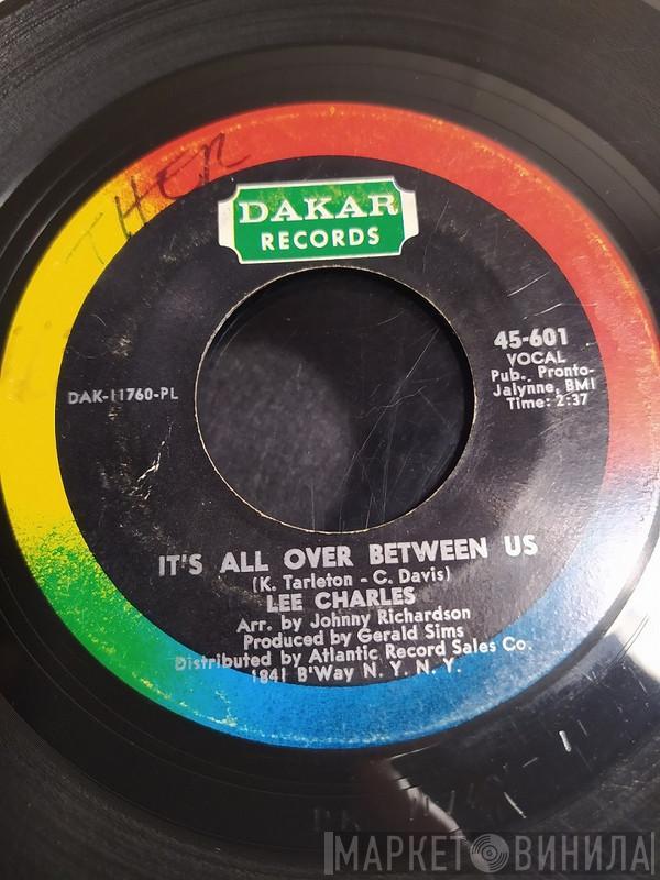 Lee Charles - It's All Over Between Us / Then Would You Love Me