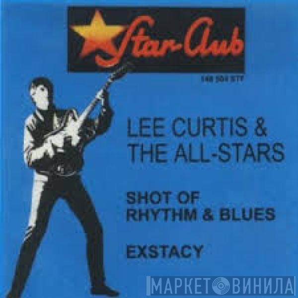 Lee Curtis & The All-Stars - Shot Of Rhythm & Blues / Exstacy