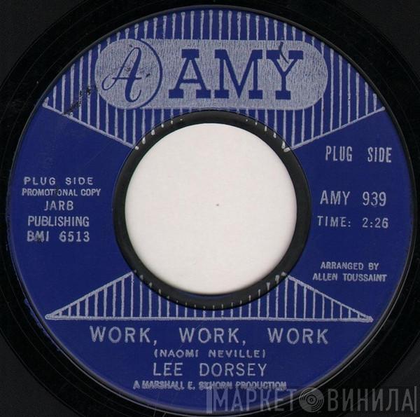  Lee Dorsey  - Work, Work, Work / Can You Hear Me