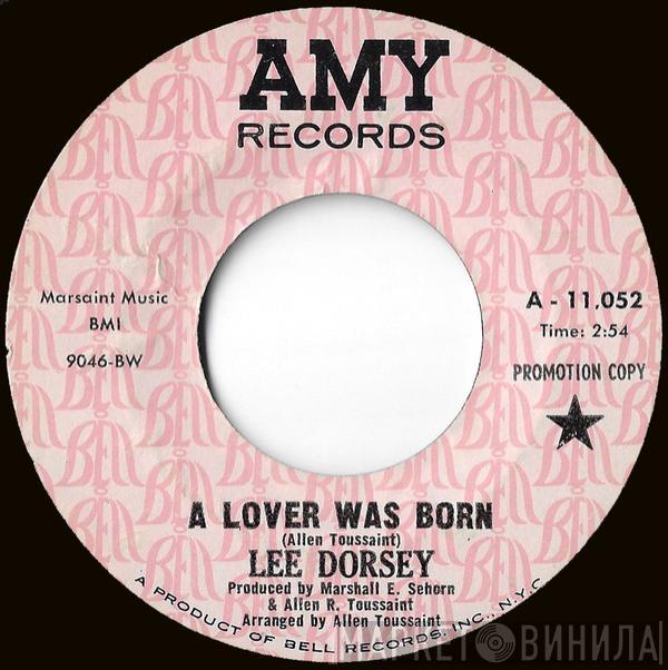 Lee Dorsey - A Lover Was Born / What Now My Love