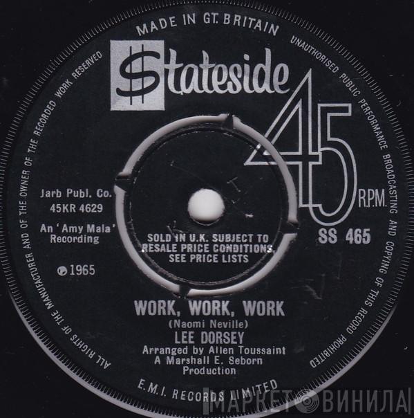 Lee Dorsey - Work, Work, Work / Can You Hear Me