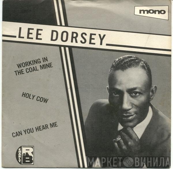 Lee Dorsey - Working In The Coal Mine / Holy Cow / Can You Hear Me