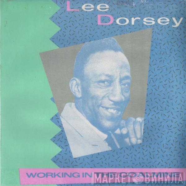 Lee Dorsey - Working In The Coalmine