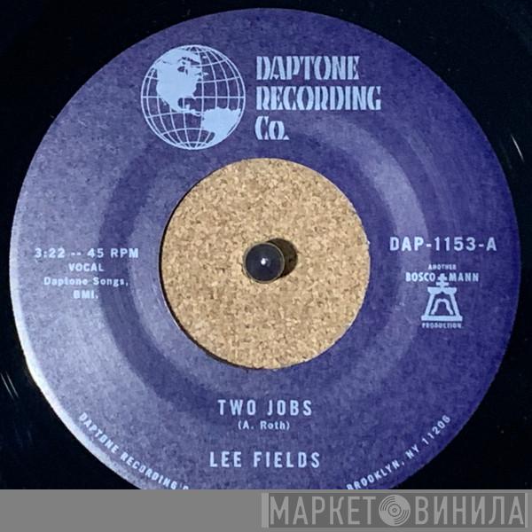 Lee Fields - Two Jobs / Save Your Tears For Someone New