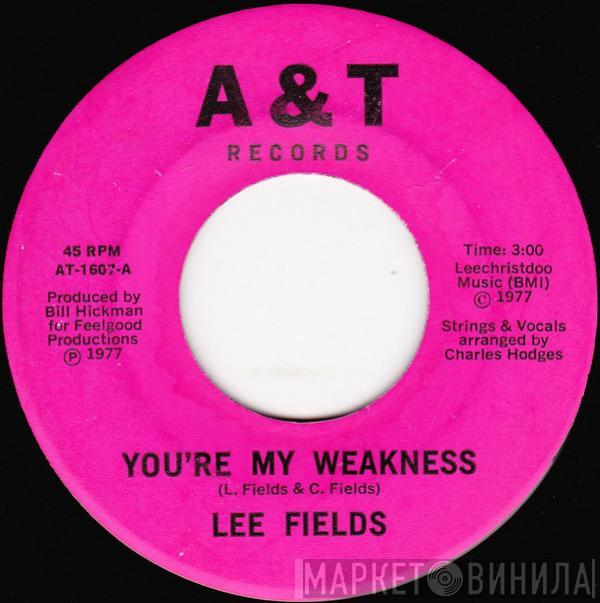 Lee Fields - You're My Weakness / Tyra's Song