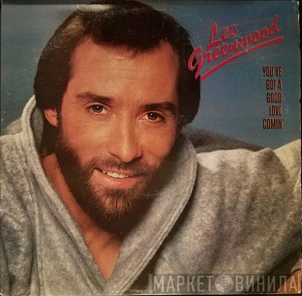  Lee Greenwood  - You've Got A Good Love Comin'