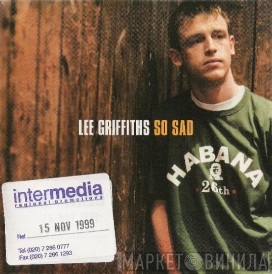 Lee Griffiths - So Sad