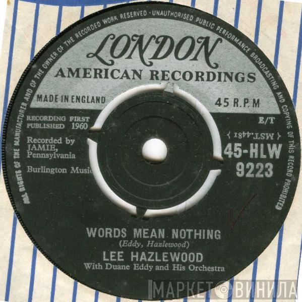 Lee Hazlewood, Duane Eddy & His Orchestra - Words Mean Nothing / The Girl On Death Row