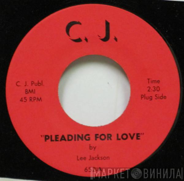 Lee Jackson  - Pleading For Love / Juanita