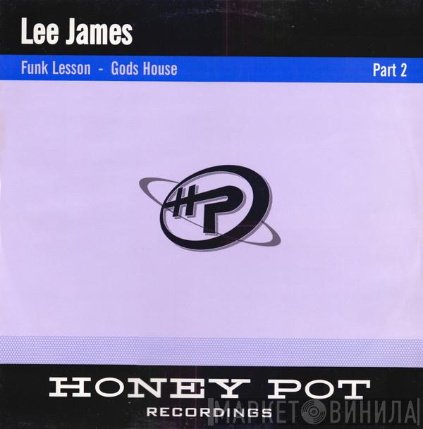 Lee James - Funk Lesson / Gods House