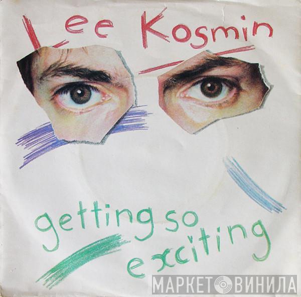 Lee Kosmin - Getting So Exciting