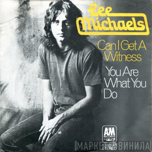 Lee Michaels - Can I Get A Witness / You Are What You Do