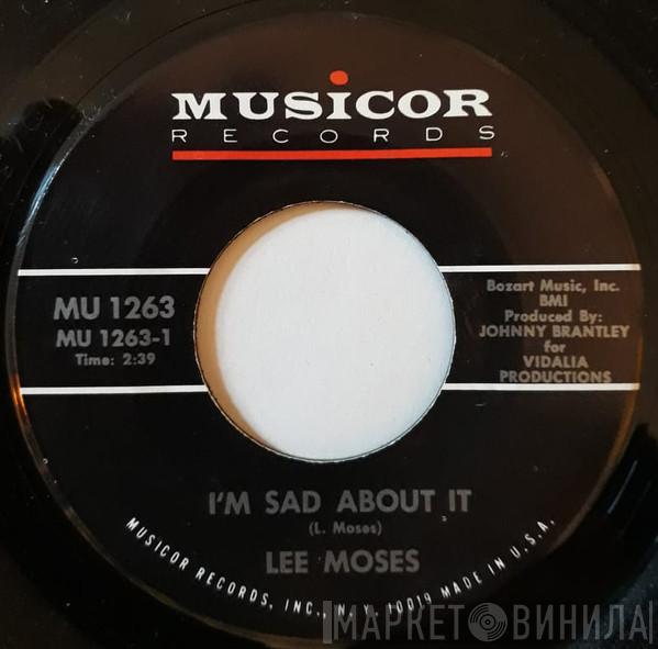 Lee Moses - I'm Sad About It