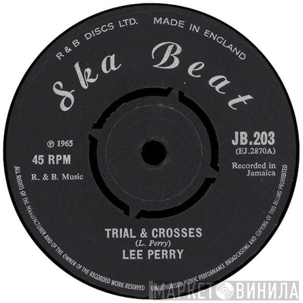  Lee Perry  - Trial & Crosses / John Tom