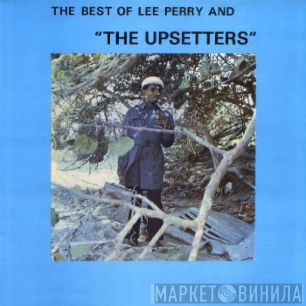  Lee Perry & The Upsetters  - The Best Of Lee Perry And "The Upsetters"