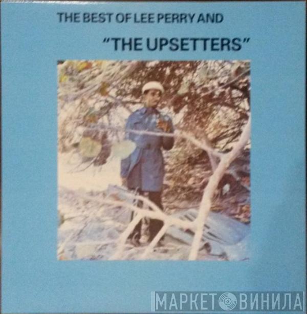  Lee Perry & The Upsetters  - The Best Of Lee Perry And "The Upsetters"