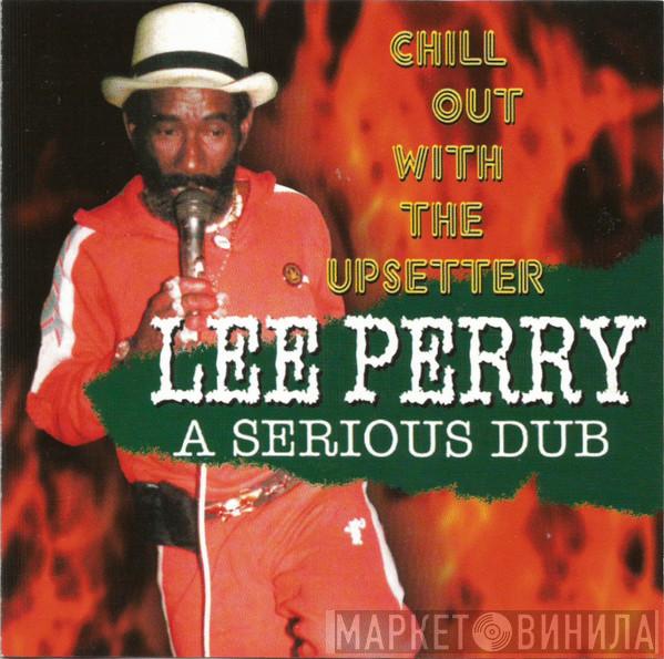 Lee Perry - A Serious Dub