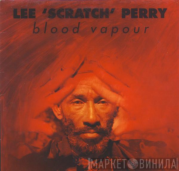  Lee Perry  - Blood Vapour