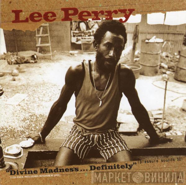  Lee Perry  - Divine Madness...Definitely