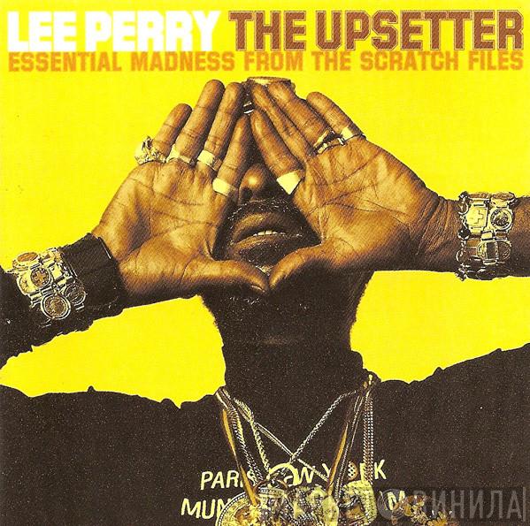 Lee Perry  - Essential Madness From The Scratch Files