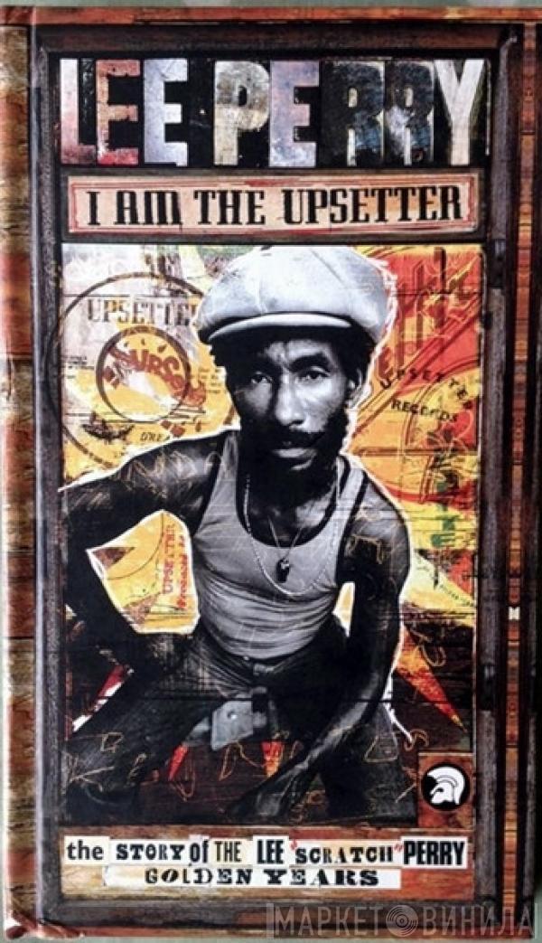  Lee Perry  - I Am The Upsetter (The Story Of The Lee "Scratch" Perry Golden Years)