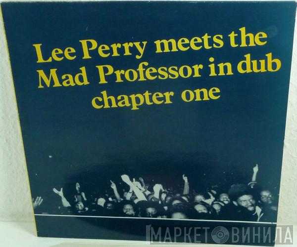 , Lee Perry  Mad Professor  - Lee Perry Meets The Mad Professor In Dub Chapter One